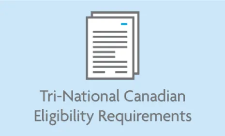 Tri-National Canadian Eligibility Requirements