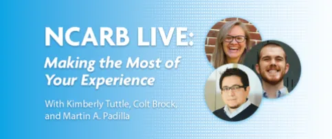 Photos of the webinar panelists, Kimberly Tuttle, Colt Brock, and Martin A. Padilla, with the text "NCARB LIVE: Making the Most of Your Experience."