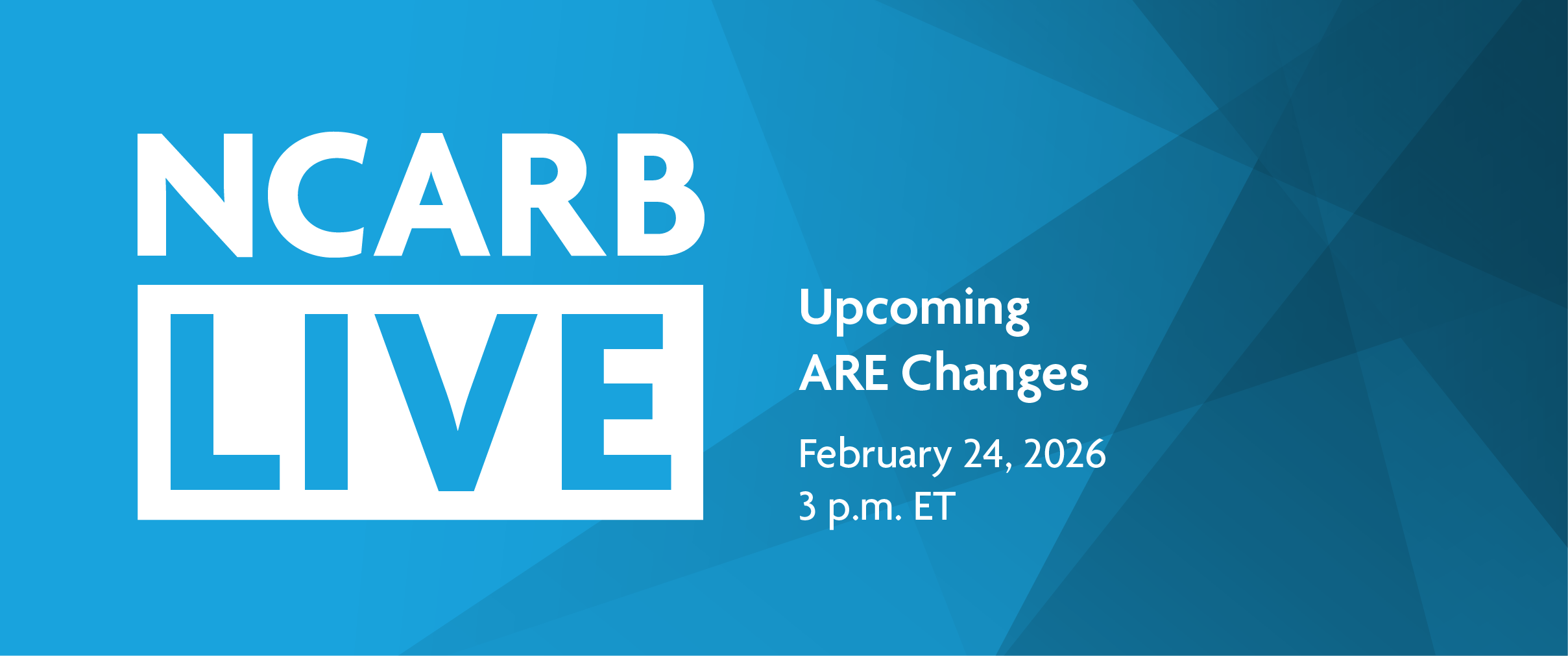 NCARB Live: Upcoming ARE Changes on February 24, 2026, at 3 p.m.