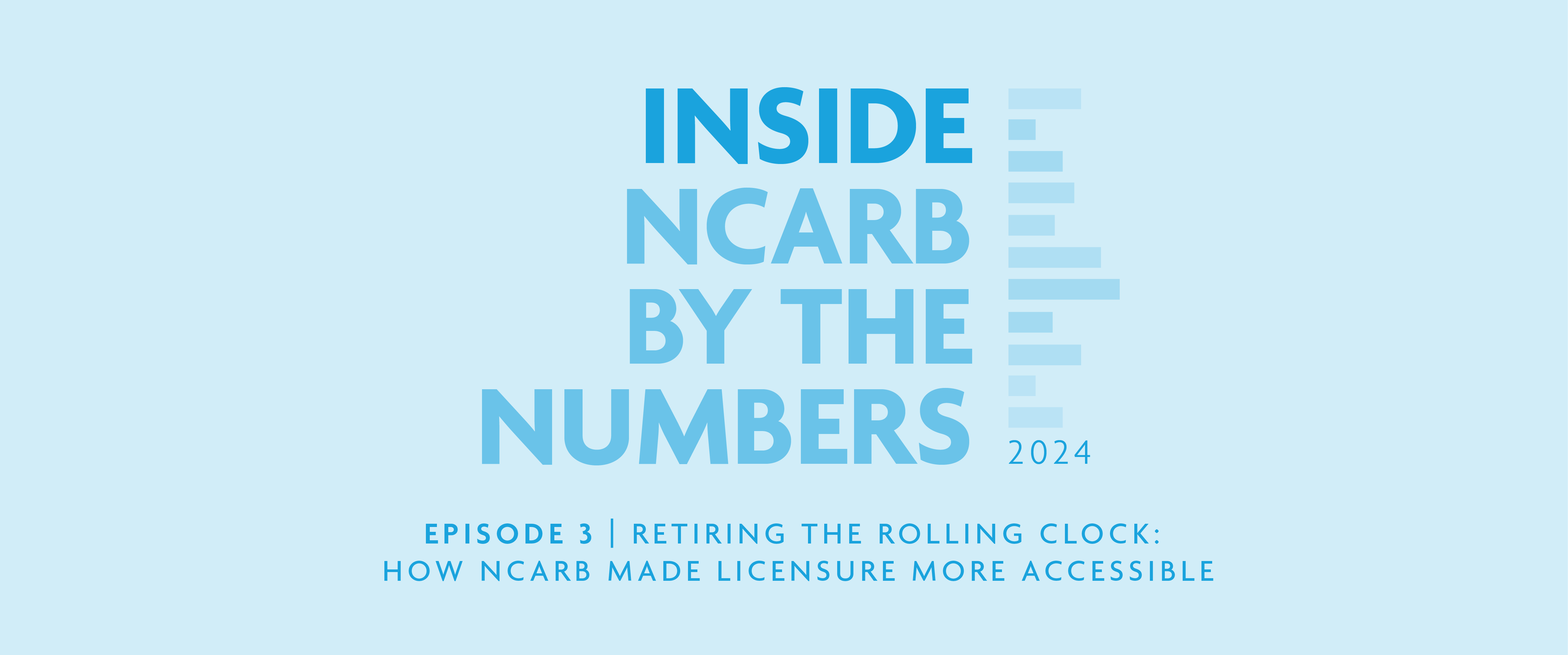Listen now to episode 3 of NCARB’s podcast, Inside NCARB by the Numbers.  