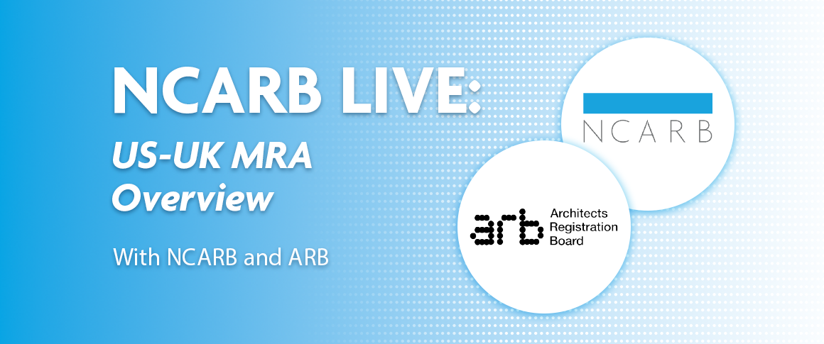 NCARB Live: US-UK MRA Overview with NCARB and ARB