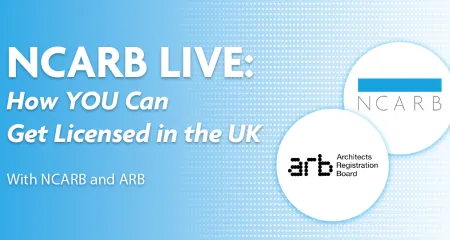 NCARB Live: How YOU Can Get Licensed in the UK