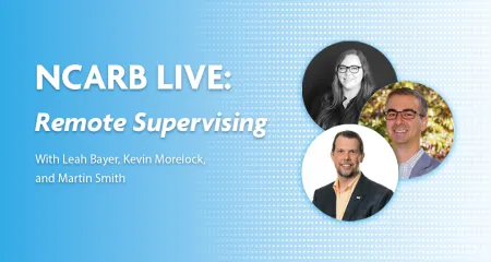 NCARB Live: Remote Supervising