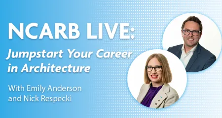 NCARB staff architects share tips to streamline your journey to licensure.
