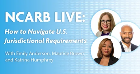 NCARB experts share tips for navigating U.S. jurisdictional requirements in a live webinar.