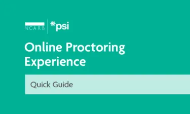 PSI Online Proctoring Experience Quick Guide