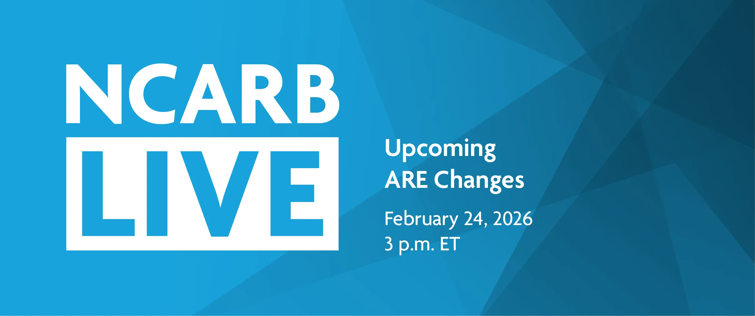 NCARB Live: Upcoming ARE Changes on February 24, 2026, at 3 p.m.