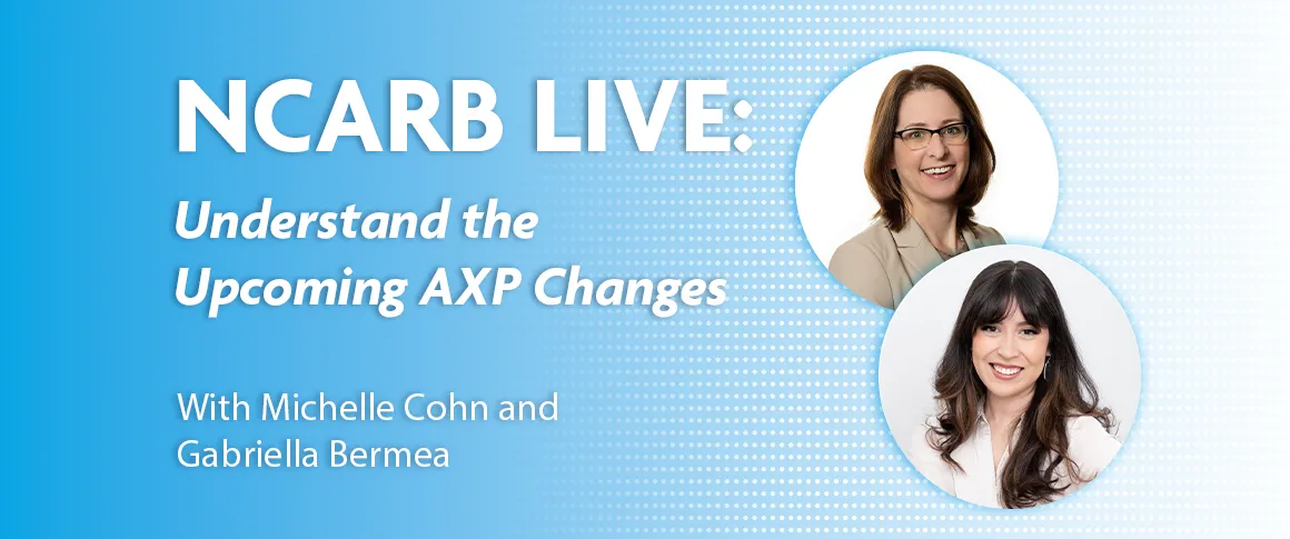 NCARB experts explain the 2025 AXP changes.