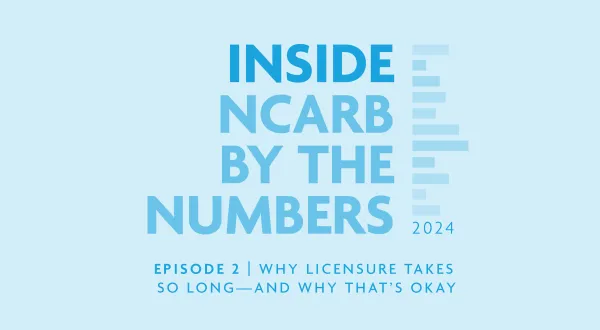 Listen to Episode 2 of the Inside NCARB by the Numbers Podcast
