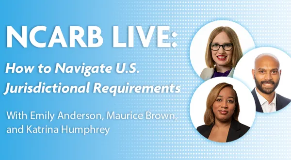 NCARB experts share tips for navigating U.S. jurisdictional requirements in a live webinar.