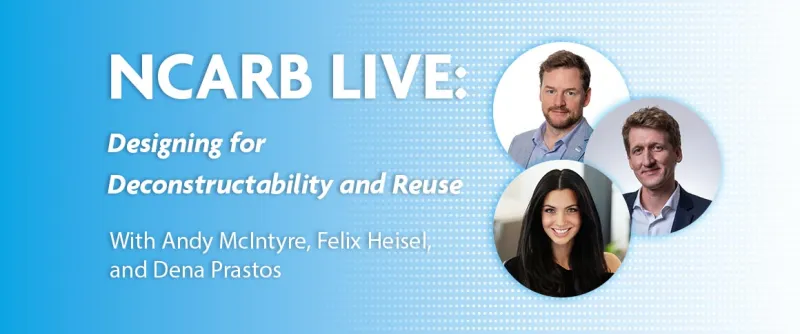 Join NCARB's webinar, "Designing for Deconstructability and Reuse."