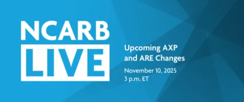 Join NCARB experts for a live webinar about the AXP and ARE changes.