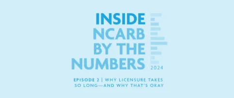 Listen to Episode 2 of the Inside NCARB by the Numbers Podcast