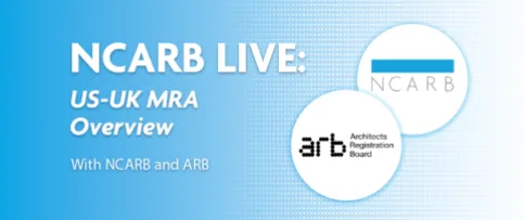 NCARB Live: US-UK MRA Overview with NCARB and ARB